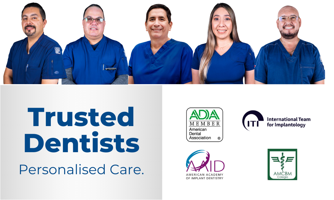 Trusted dentists at Algodones Dental Center — ADA, ITI, AAID and AMCBM members